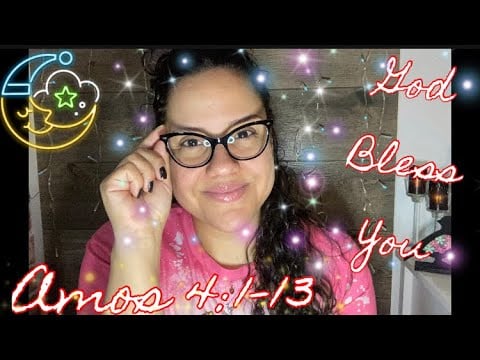 CHRISTIAN ASMR:  BIBLE READING OF “AMOS 4:1-13” WITH OMY #235