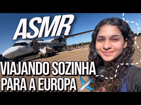 ASMR VLOG - VIAJANDO SOZINHA PARA A EUROPA | 1º VEZ ANDANDO DE AVIÃO ✈️🌎