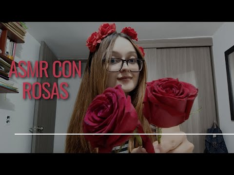 ASMR COLOMBIANO // SONIDOS COSQUILLOSOS CON ROSAS 🌹