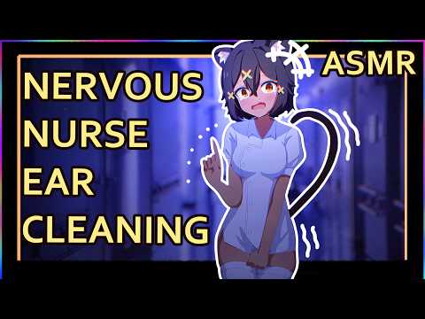 Nervous Nurse Cleans Your Ears| ASMR | Personal Attention |[ear cleaning] [assorted triggers]