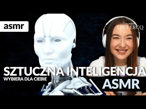 SZTUCZNA INTELIGENCJA WYBIERA DLA CIEBIE ASMR po polsku!