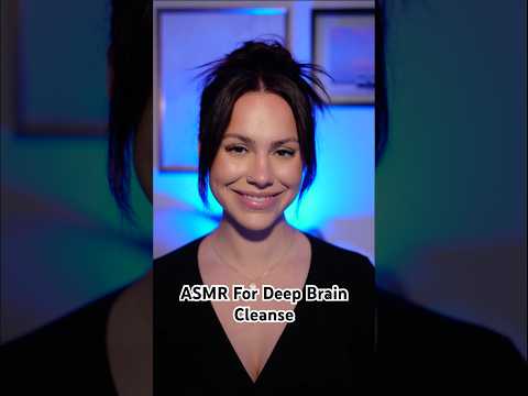 ASMR For Deep Brain Cleanse
