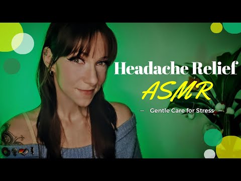 ASMR for Tension Headache Relief 💚 Whispered Care, Scalp Massage & Stress Relief