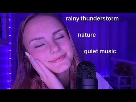 ASMR - Which Background Noise do You Prefer? (rainy thunderstorm, nature, quiet music)
