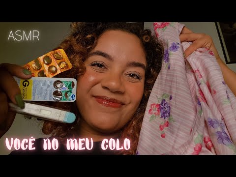 ASMR CUIDANDO DE VOCÊ NO MEU COLO 🥰💖