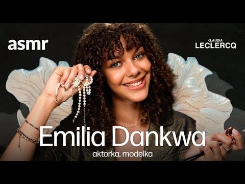 EMILIA DANKWA ASMR po polsku