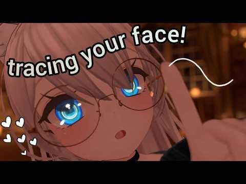 can i trace your face pleasee? | asmr