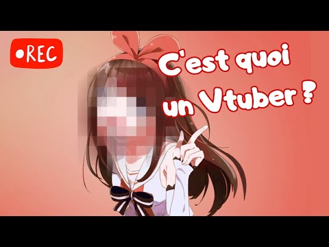 Qu'est ce qu'un Vtuber ?