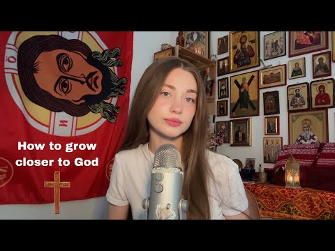 How To Grow Closer To God✝️☦️ | ASMR Soft Spoken