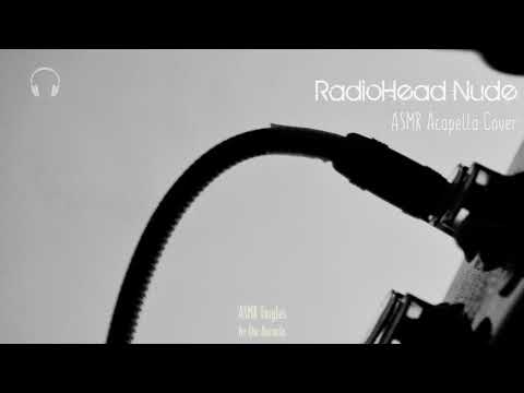 Radiohead Nude ★ [ASMR] Acapella Cover ★ [Whisper singing]  [asmr singing]