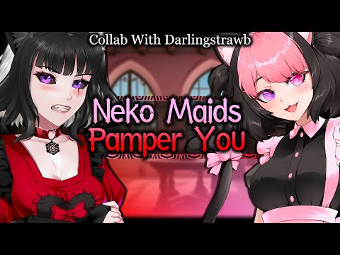 Your Cute Neko Maids Take Care Of You [Needy] [Pampering] | Monster Girl ASMR Roleplay@darlingstrawb