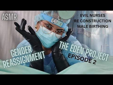 ASMR   GENDER REASSIGNMEANT FOR BIRTH ,  THE EDEN PROJECT sleep aid EPISODE 2