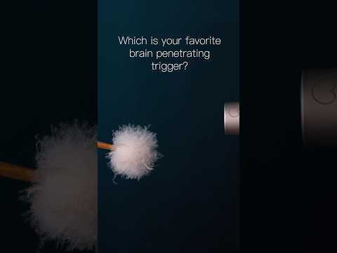 #asmr Which is your favorite brain penetrating trigger?