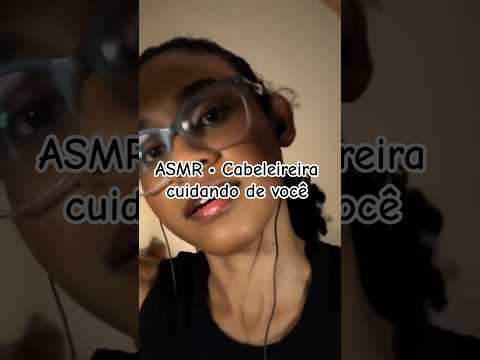 ASMR • Cabeleireira cuidando de você #asmr #asmrcaseiro