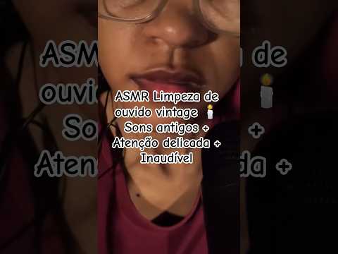 ASMR Limpeza de ouvido vintage 🕯️ Sons antigos + Atenção delicada + Inaudível #asmr