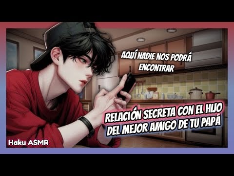 ASMR Roleplay - Relación secreta con el hijo del mejor amigo de tu papá - Haku ASMR