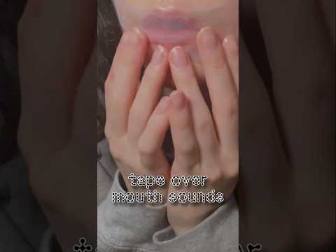 ASMR TAPE OVER MOUTH SOUNDS #asmr #relax #asmrmouthsounds