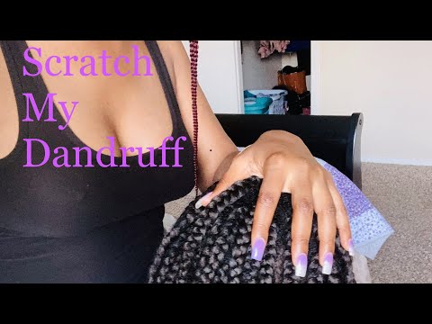 Scratch My Dandruff : Hair Scratch ASMR