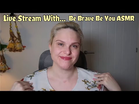 Be Brave Be You ASMR March Good Friday Live Stream!!!!!!!!