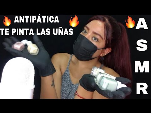 🙄🔥😈ASMR EN ESPAÑOL| ANTIPÁTICA TE PINTA LAS UÑAS🙄🔥😈