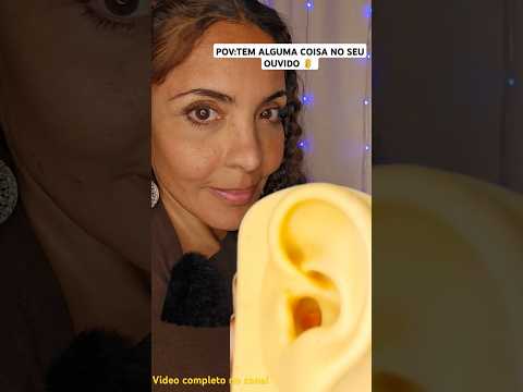 ASMR POV TEM ALGUMA COISA NO SEU OUVIDO 👂 #asmrbrasil #trendingshorts #viralshorts #fyp #foryou