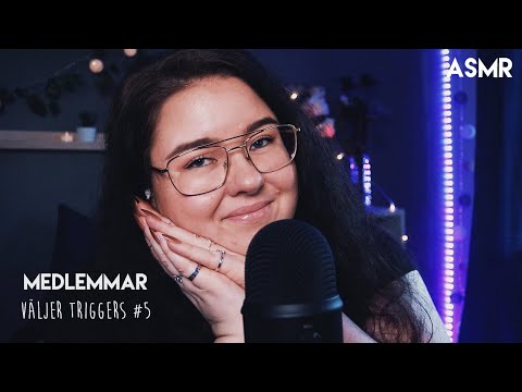 ASMR Mina medlemmar väljer triggers #5 ♥