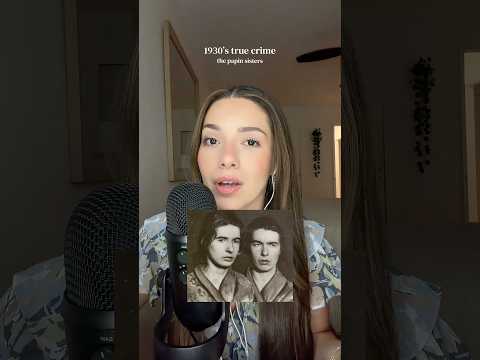ASMR TRUE CRIME - THE PAPIN SISTERS #asmr #truecrime #whispering