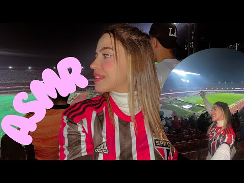 ASMR VLOG VAMOA COMIGO EM UM JOGO DO SÃO PAULO? 🏟️🩷