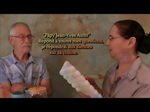  "Papy Jean-Yves Asmr" Répond à toutes mes questions je répondrai aux siennes sur sa chaîne.