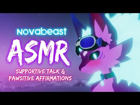 [Furry ASMR] Novabeast Pabz returns and gives you supportive talk [Affirmations] [Appreciation] M4A