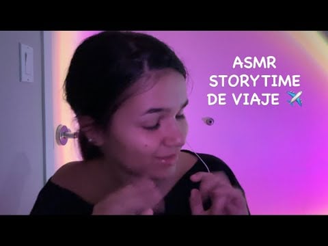 ASMR | storytime de viaje para que te relajes ✈️ 