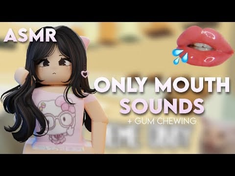 ROBLOX ASMR ★ PURE MOUTH SOUNDS & GUM CHEWING for relax💤