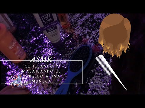 ASMR/ Cepillando y masajeando el cabello a una muñeca/Susurros/ASMR en español/ Andrea ASMR🦋