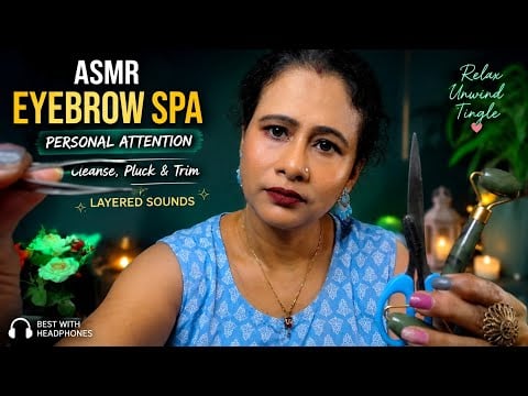 Bangla ASMR Personal Attention Eyebrow Spa ✨ | Cleanse, Pluck & Trim | Layered Sounds | Asmr Ghosal