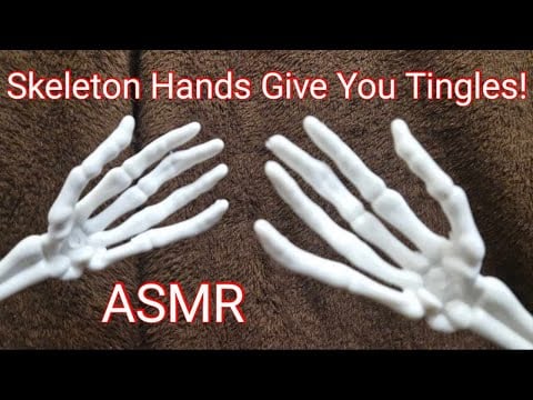 ASMR  Skeleton hands give you TINGLES     Halloween Month