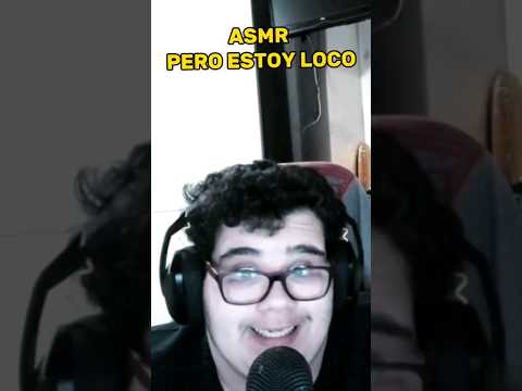 ASMR PERO ESTOY LOCO #asmr #shorts