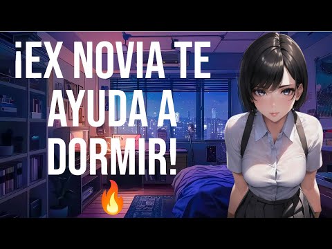 Ex novia te ayuda a dormir I ASMR y Roleplay I