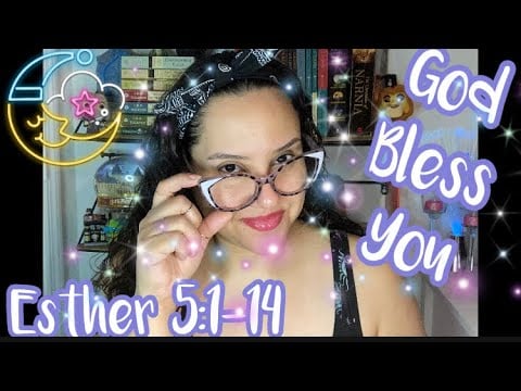Christian ASMR: Bible Reading Of “Esther 5:1-14” With Omy