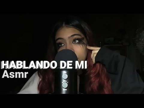 HABLANDO SOBRE MI//ASMR HABLANDO (modo egocéntrica 😈)