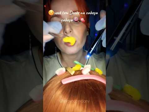 Você está com Docês na cabeça ☺️🍭🍬ASMR #doces #asmrheadcandy