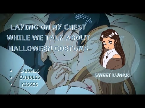 [ASMR] [F4A] Talking about Halloween costumes while laying on my chest  [Cuddles] [Sleep Aid]