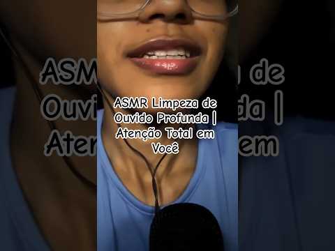 ASMR Limpeza de Ouvido Profunda | Atenção Total em Você #asmr