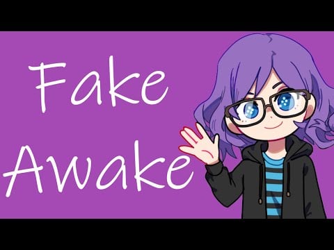 Fake Is Awake (ASMR Roleplay)