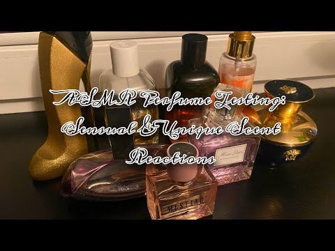 ASMR Perfume Testing: Sensual & Unique Scent Reactions