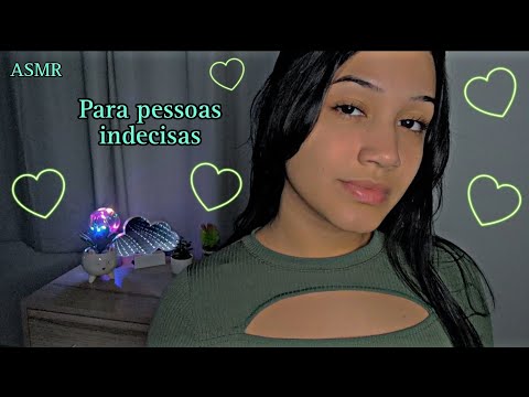 ASMR-Para quem é indeciso e não consegue tomar decisões