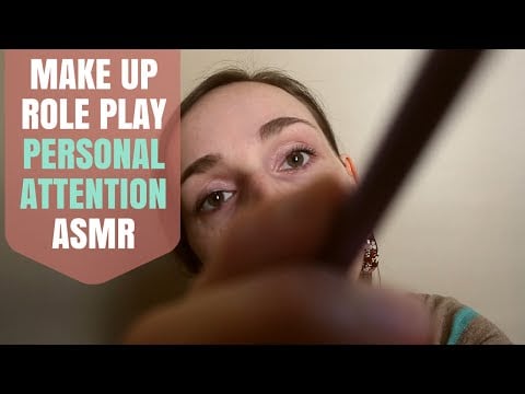 [ASMR] Personal Make Up Role Play Experience ~ Face Brushing, Close up Attention