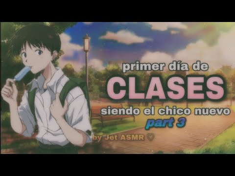 primer día de clases siendo el chico nuevo part 3 / ROLEPLAY ASMR yaoi