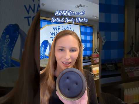 ASMR Karen at Bath & Body Works 💙#asmrvideos #asmrsound #shorts #tinglesasmr #asmr