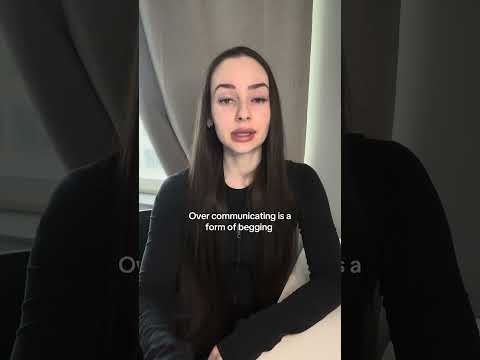 Over communicating is a form of begging #fyp