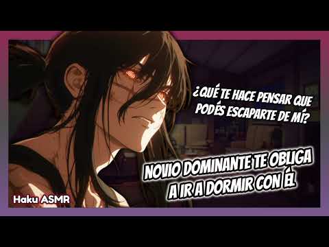 ASMR Roleplay - Novio dominante te obliga a ir a dormir con él - Haku ASMR